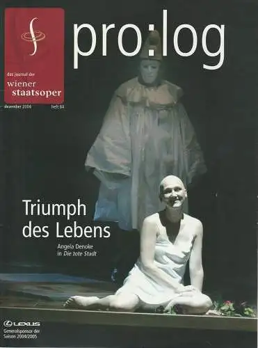 Wiener Staatsoper, Ioan Holender, Peter Blaha, Andreas Lang, Alfred Oberzaucher: pro:log das journal der wiener staatsoper dezember 2004 Saison 2004 / 2005 Heft 84. 