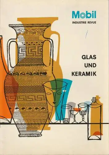 Hans Friedl: MOBIL INDUSTRIE REVUE Nr. 15 1966 Glas und Keramik. 