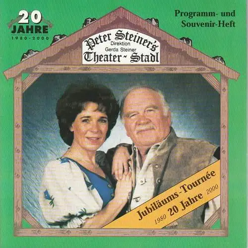 Peter Steiner´s Theater-Stadl, Gerda Steiner: Programmheft Jubiläums-Tournee 20 Jahre 1980 - 2000 Souvenir-Heft. 
