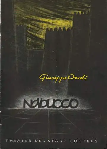 Theater der Stadt Cottbus, Egon Maiwald, Hans Hermann Liebrecht, Hubert Globisch: Programmheft Giuseppe Verdi NABUCCO Premiere 5. November 1963 Spielzeit 1963 / 64 Heft 7    VERDI-EHRUNG 1963. 