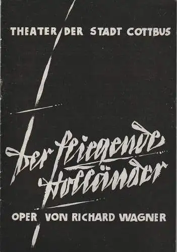 Theater der Stadt Cottbus, Herbert Keller, Dietmar Fritzsche, Peter Neumann: Programmheft Richard Wagner DER FLIEGENDE HOLLÄNDER Premiere 18. November 1967 Spielzeit 1967 / 68 Heft 5. 