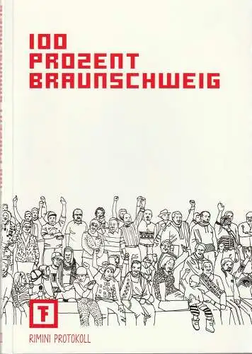 Festival Theaterformen, Staatstheater Braunschweig, Joachim Klement, Sebastian Brünger, Anja Dirks, Sylvia Franzmann, Daniel Wetzel: 100 PROZENT BRAUNSCHWEIG Rimini Protokoll. 