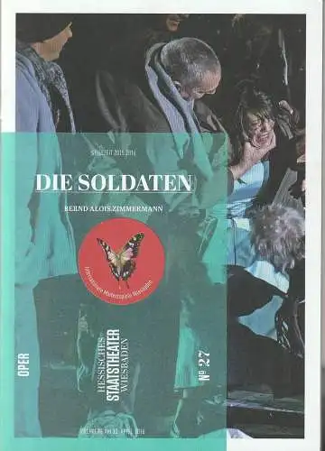 Hessisches Staatstheater Wiesbaden, Uwe Eric Laufenberg, Regine Palmai, Pia-Rabea Vornholt: Programmheft Bernd Alois Zimmermann DIE SOLDATEN Premiere 30. April 2016 Spielzeit 2015 / 2016 Heft 27. 