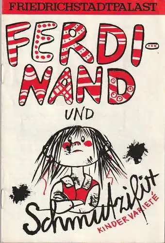 Friedrichstadtpalast, Wolfgang E. Struck, Wolfgang Tilgner, Eva Senger, Thomas Schleusing: Programmheft FERDINAND UND SCHMUTZIFIX Kinderrevue Dezember 1972 / Januar 1973. 