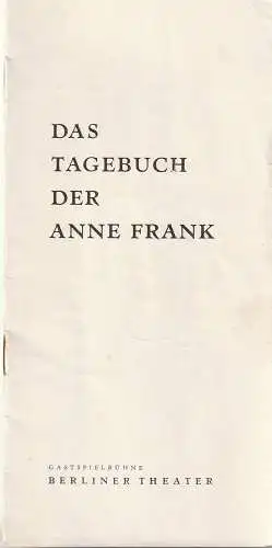 Gastspielbühne Berliner Theater, Heinz Gies, John Hanau: Programmheft Frances Godrich / Albert Hackett DAS TAGEBUCH DER ANNE FRANK 1957. 