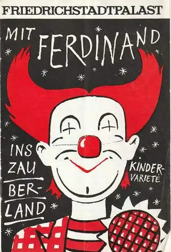 Friedrichstadtpalast, Wolfgang E. Struck, Wolfgang Tilgner, Eva Senger, Thomas Schleusing: Programmheft KINDERVARIETE  MIT FERDINAND  INS ZAUBERLAND   November / Dezember 1971 Heft 11 / 1971. 