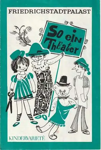 Friedrichstadtpalast, Wolfgang E. Struck, Wolfgang Tilgner, Eva Senger, Bernd Gahlow, Hanshermann Schlicker: Programmheft KINDERVARIETE SO EIN THEATER  Mai / Juni 1972 Heft 7 / 1972. 