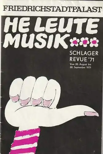 Friedrichstadtpalast, Wolfgang E. Struck, Wolfgang Tilgner, Eva Senger, Thomas Schleusing, Usita Reuel: Programmheft HE LEUTE MUSIK  SCHLAGER REVUE 71  20. August bis 30. Sepetmber 1971 Heft 8 / 71. 