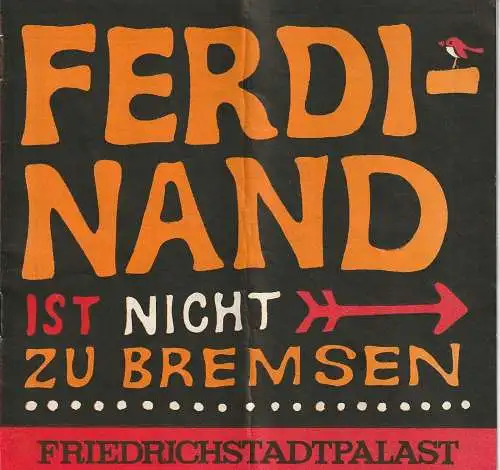 Friedrichstadtpalast, Wolfgang E. Struck, Wolfgang Tilgner, Bernd Gahlow, Hans-Gerald Otto, Thomas Schleusing: Programmheft FERDINAND IST NICHT ZU BREMSEN Oktober / Dezember 1976  Heft 9 / 1976. 