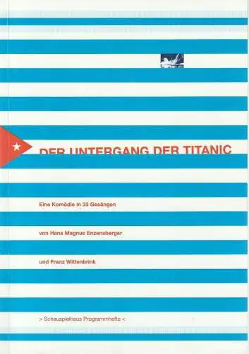 Deutsches Schauspielhaus in Hamburg, Frank Baumbauer, Tilman Raabke, Heinrich Kreyenberg, Arno Declair ( Fotos ): Programmheft Uraufführung Wittenbrink / Weber DER UNTERGANG DER TITANIC 11. November 1999. 