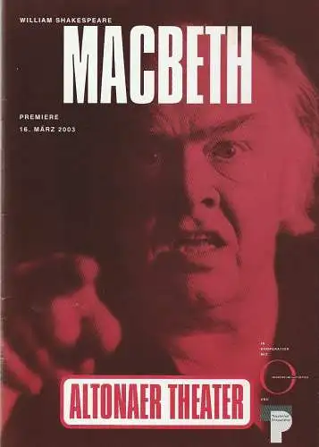 Altonaer Theater, Shakespeare und Partner, Theater Priessenthal, Vanessa Schormann: Programmheft William Shakespeare MACBETH Premiere 16. März 2003. 