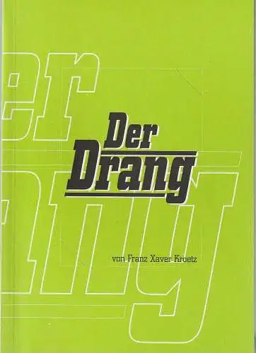 Deutsches Schauspielhaus in Hamburg, Frank Baumbauer, Joachim Klement, Heinrich Kreyenberg: Programmheft Franz Xaver Kroetz DER DRANG Premiere 16. Februar 1996. 