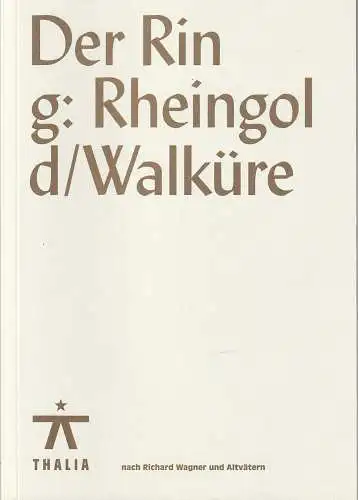 Thalia Theater, Joachim Lux, Sandra Küpper, Andreas Langkamp, Rebecca Fuxen: Programmheft DER RING: RHEINGOLD / WALKÜRE Premiere 25. Oktober 2014 Spielzeit 2014 / 2015 Nr. 102. 