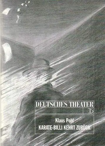 Deutsches Theater und Kammerspiele, Berlin, Thomas Langhoff, Michael Eberth, Stefan Fernau: Programmheft  Klaus Pohl KARATE-BILLI KEHRT ZURÜCK Premiere 17. April 1992   109. Spielzeit 1991 /92. 