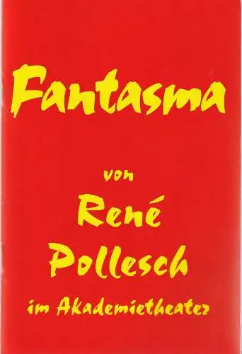 Burgtheater im Akademietheater, Sebastian Huber: Programmheft Uraufführung Rene Pollesch FANTASMA Premiere 6. Dezember 2008. 