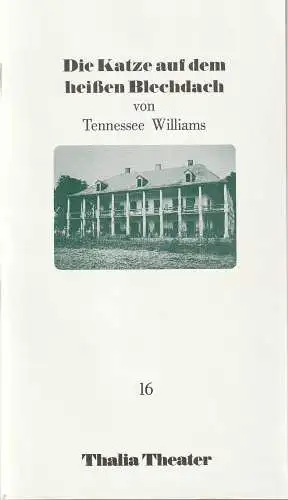 Thalia Theater, Jürgen Flimm u.a., Wolfgang Wiens: Programmheft Tennessee Williams DIE KATZE AUF DEM HEIßEN BLECHDACH Premiere 15. Januar 1987 Spielzeit 1986 / 87 Nr. 16. 