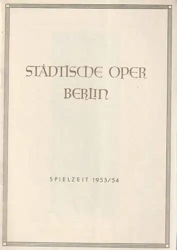 Städtische Oper Berlin: Programmheft Giuseppe Verdi DIE MACHT DES SCHICKSALS 16. April 1954 Spielzeit 1953 / 54. 