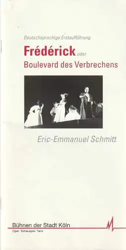 Bühnen der Stadt Köln, Günter Krämer, Dorothee Hannappel: Programmheft Eric-Emmanuel Schmitt FREDERICK Premiere 30. Januar 1999 Spielzeit 1998 / 99. 