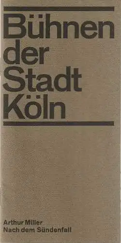 Bühnen der Stadt Köln, Arno Assmann, Egon Kochanowski, Wilhelm Steffens: Programmheft Arthur Miller NACH DEM SÜNDENFALL 19. Juni 1967 Spielzeit 1966 / 67. 