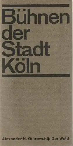 Bühnen der Stadt Köln, Arno Assmann, Egon Kochanowski, Eberhard Uebe: Programmheft Alexander N. Ostrowskij DER WALD 27. September 1965 Spielzeit 1965 / 66. 
