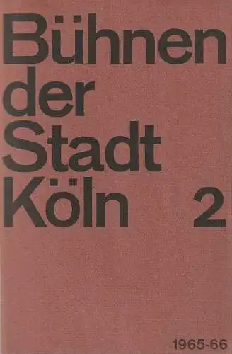 Bühnen der Stadt Köln, Arno Assmann, Egon Kochanowski, Eberhard Uebe, Sigurd Schimpf, Hannes Jähn: Programmheft BALLETT Peter I. Tschaikowsky DER NUSSKNACKER 18. Oktober 1965 Opernhaus Bühnen der Stadt Köln Heft 2. 