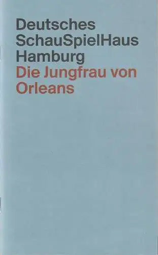 Deutsches Schauspielhaus Hamburg, Neue Schauspiel GmbH, Karin Beier, Jörg Bochow: Programmheft Friedrich Schiller DIE JUNGFRAU VON ORLEANS Premiere 31. Oktober 2015. 