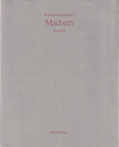 Schaubbühne am Lehniner Platz: Programmheft William Shakespeare MACBETH Premiere 18. November 1988. 