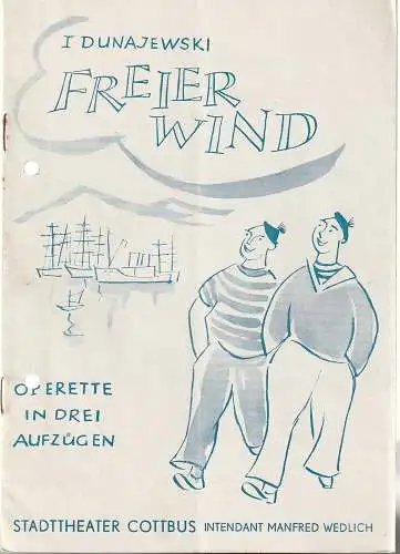 Stadttheater Cottbus, Manfred Wedlich, R. Freiesleben: Programmheft Isaak Dunajewski FREIER WIND Premiere 17. Mai 1959 Spielzeit 1958 / 59 Heft 17. 