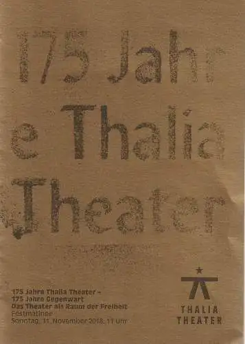 Thalia Theater: Programmheft FESTMATINEE 175 JAHRE THALIA THEATER  DAS THEATER ALS RAUM DER FREIHEIT  11. November 2018. 