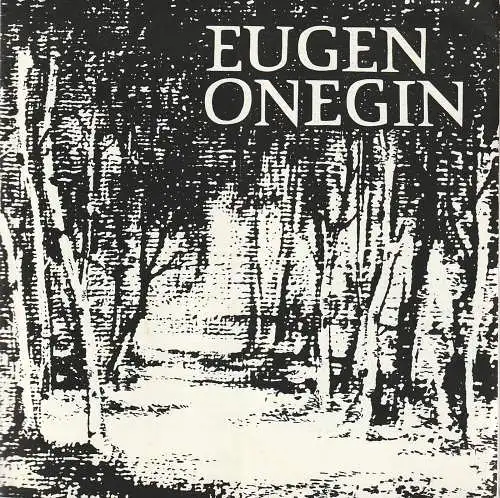 Theater der Stadt Cottbus, Ursula Fröhlich, Joachim Großkreutz, Walter Böhm: Programmheft  Peter I. Tschaikowski EUGEN ONEGIN Premiere 30. September 1972 Spielzeit 1972 / 73 Heft 3. 