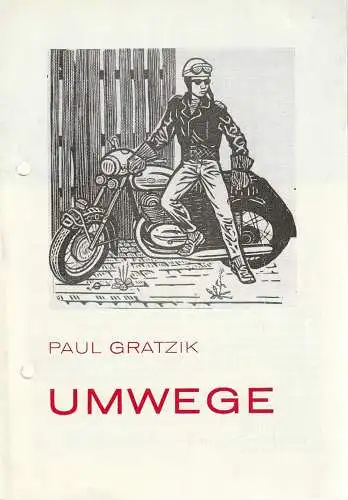 Bühnen der Stadt Magdeburg Maxim Gorki, Karl Schneider, Andreas Scheinert, Gisela Begrich: Programmheft Paul Gratzik UMWEGE Spielzeit 1978 / 79 Heft 21. 