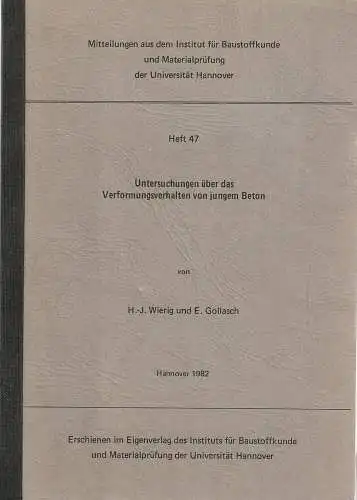 H.-J. Wierig, E. Gollasch: UNTERSUCHUNGEN ÜBER DAS VERFORMUNGSVERHALTEN VON JUNGEM BETON Heft 47. 