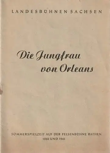 Landesbühnen Sachsen, Rudi Kostka, Dieter Anderson: Programmheft Friedrich Schiller DIE JUNGFRAU VON ORLEANS Sommerspielzeit auf der Felsenbühne Rathen 1960 und 1961. 