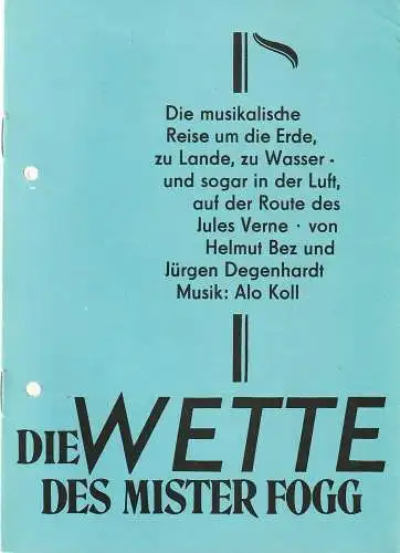 Bühnen der Stadt Nordhausen, Siegfried Mühlhaus, Mario Jantosch: Programmheft Alo Koll DIE WETTE DES MR. FOGG Premiere 26. Juni 1987 Spielzeit 1986 / 87 Nr. 13. 