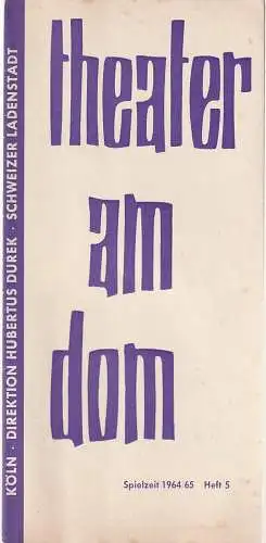 Theater am Dom, Hubertus Durek: Programmheft Marguerite Monnot IRMA LA DOUCE Spielzeit 1964 / 65 Heft 5. 