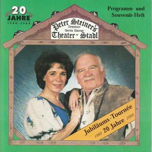 Peter Steiner´s Theater - Stadl: Programmheft DAS LIEBESFEUER Jubiläums-Tournee 20 Jahre 1980 2000. 