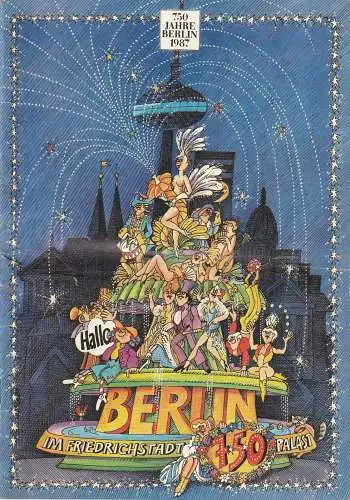 Friedrichstadt Palast, Wolfgang E. Struck, Horst Mittag, Isolde Matthesius: Programmheft HALLO, BERLIN 7-5-0 23. Mai bis 5. Juli 1987. 