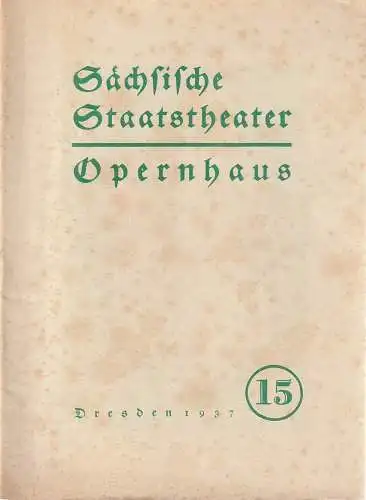 Sächsische Staatstheater Opernhaus Dresden: Programmheft Wolfgang Amadeus Mozart DIE GÄRTNERIN AUS LIEBE 1. April 1937. 