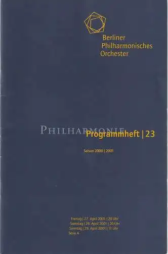 Berliner Philharmonisches Orchester, Claudio Abbado, Helge Grünewald, Sabine Jahnke-Borris: Programmheft BERLINER PHILHARMONISCHES ORCHESTER es dirigiert NIKOLAUS HARNONCOURT  27. bis 29. April 2001  5. Konzert der Serie A Saison 2000 / 2001. 