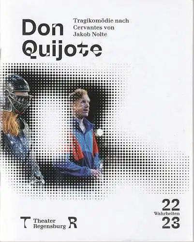 Theater Regensburg, Sebastian Ritschel, Maxi Ratzkowski: Programmheft Jakob Nolte DON QUIJOTE Premiere 16. Oktober 2022 Spielzeit 2022 / 23. 