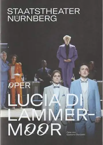 Staatstheater Nürnberg, Jens-Daniel Herzog, Wiebke Hetmanrek, Ludwig Olah ( Fotos ): Programmheft Gaetano Donizetti LUCIA DI LAMMERMOOR Premiere 5. November 2023 Spielzeit 2023 / 24. 