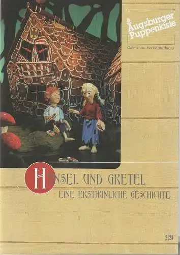 Augsburger Puppenkiste, Oehmichens Marionettentheater, Klaus Marschall, Elmar Herr, Phil Bierbrauer: Programmheft Judith Gardner HÄNSEL UND GRETEL Spielzeit 2023. 