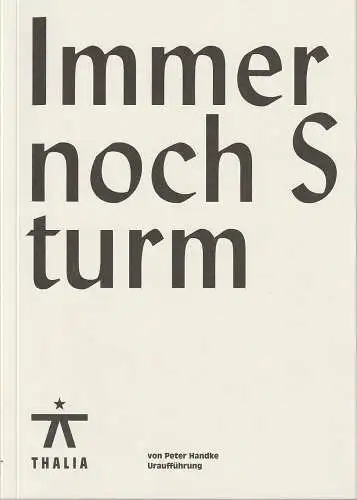 Thalia Theater Hamburg, Joachim Lux, Beate Heine, Christina Kaindl-Hönig, u.a: Programmheft Uraufführung Peter Handke IMMER NOCH STURM 17. September 2011 Spielzeit 2011 / 2012 Nr. 44. 