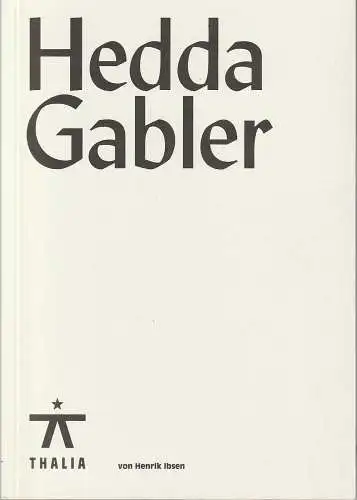 Thalia Theater Hamburg, Joachim Lux, Gabriella Bußacker, Paula Oevermann: Programmheft Henrik Ibsen HEDDA GABLER Premiere 23. November 2013 Spielzeit 2013 / 2014 Nr. 87. 