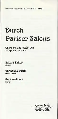 Komische Oper Berlin, Gerhard Müller: Programmheft DURCH PARISER SALONS Chansons und Fabeln von Jacques Offenbach 30. September 1993 Foyer Komische Oper Spielzeit 1993 / 94. 