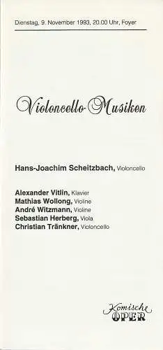 Komische Oper Berlin, Gerhard Müller: Programmheft VIOLONCELLO-MUSIKEN 9. November 1993 Foyer Komische Oper Spielzeit 1993 / 94. 