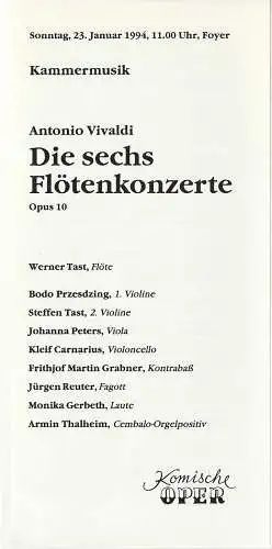 Komische Oper Berlin, Gerhard Müller: Programmheft KAMMERMUSIK Antonio Vivaldi DIE SECHS FLÖTENKONZERTE  Opus 10  23. Januar 1994 Foyer Komische Oper Spielzeit 1993 / 94. 