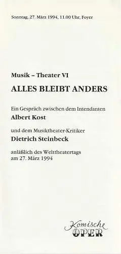 Komische Oper Berlin, Gerhard Müller: Programmheft MUSIK - THEATER VI  ALLES BLEIBT ANDERS 27. März 1994 Foyer Komische Oper Spielzeit 1993 / 94. 