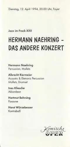 Komische Oper Berlin, Gerhard Müller: Programmheft JAZZ IM FRACK XXII HERMANN NAEHRING - DAS ANDERE KONZERT  12. April 1994 Foyer Komische Oper. 