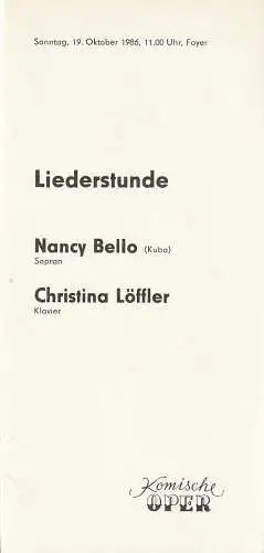 Komische Oper Berlin, Gerhard Müller, Ute Wollny: Programmheft LIEDERSTUNDE NANCY BELLO Sopran / CHRISTINA LÖFFLER Klavier 19. Oktober 1986 Foyer Komische Oper Spielzeit 1986 / 87. 